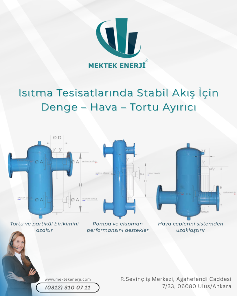 Denge, Hava ve Tortu Ayırıcı Nedir? Isıtma Tesisatlarındaki Görevi ve Teknik Avantajları